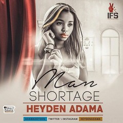 Man Shortage - Heyden Adama(Prod Master Rell)