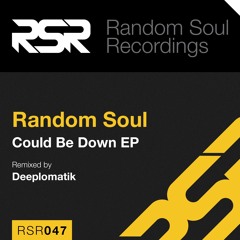 Random Soul - Could Be Down (Deeplomatik Remix)