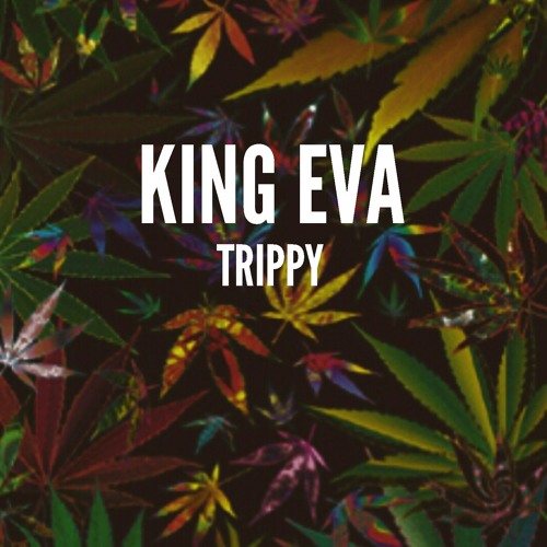 King Eva - Trippy
