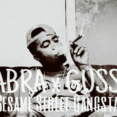 Abra X Guss - Sesame Street Gangsta