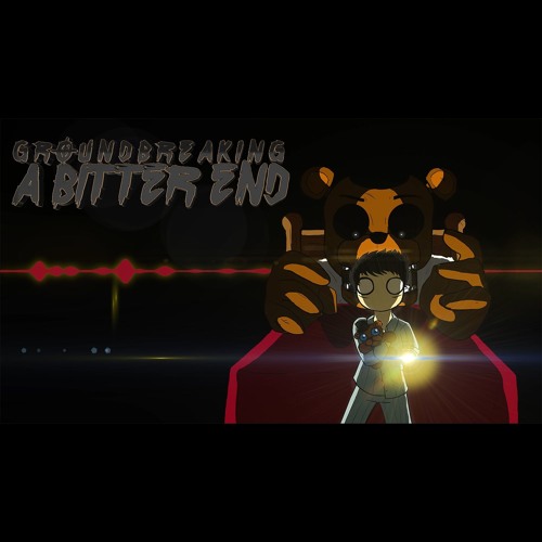 Groundbreaking | A Bitter End