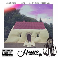 Marshmello - Home (Hoody Time Vocal Edit)