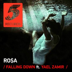 RO$A - Falling Down Feat. Yael Zamir