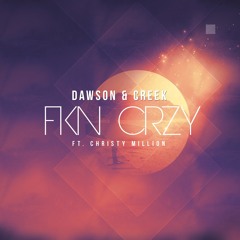 Dawson & Creek (feat. Christy Million) - FKN CRZY (Radio Edit)