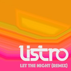 Dirty Vegas - Let The Night (Listro Remix)