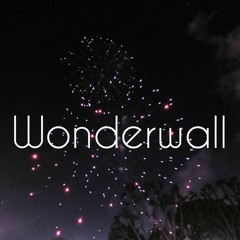Wonderwall - Oasis (Cover)