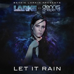 Betsie Larkin & Dennis Sheperd - Let It Rain (Original Mix)