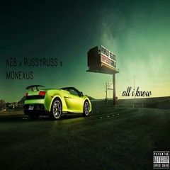 KEB X RUSSYRUSS X MONEXUS - All I Know
