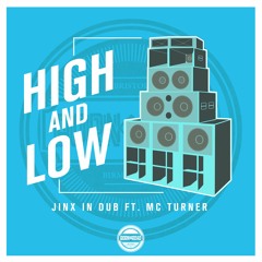 JINX IN DUB Ft MC TURNER - HIGH AND LOW - FREE D/L