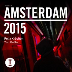 Felix Kröcher - You Gotta [Toolroom Records] - Out Now