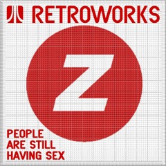 RETROWORKS - ZENTRAL / PEOPLE ARE STILL HAVING SEX