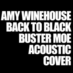 Amy Winehouse - Back to Black (Buster Moe Cover, Live recording)