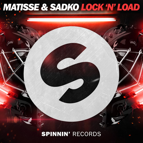 Matisse & Sadko - Lock 'N' Load (W&W Mainstage Radio Rip) [OUT NOW]