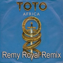 Toto - Africa (Remy Royal Remix)♫ FREE DOWNLOAD ♫