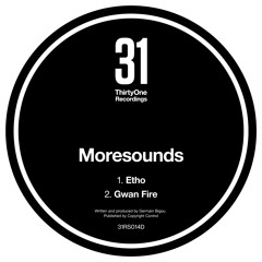 Moresounds - Gwan Fire - ThirtyOne Recordings