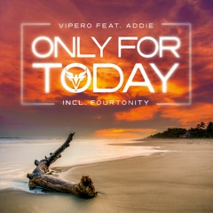 Only for Today feat. Addie (Dance EDM Radio Mix)