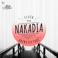 Fluid Architecture #8: Etia Creations presents Nakadia