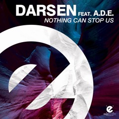 Darsen - Nothing Can Stop Us (feat. A.D.E.) [Original Mix]