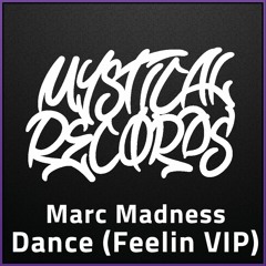 Marc Madness - Dance (Feelin VIP)
