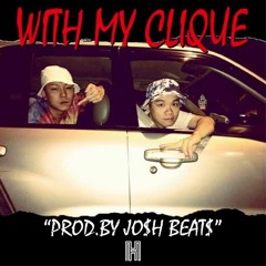 Barry Chen, MJ116 E.So - With My Clique (Prod. by JO$H BEAT$)