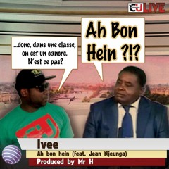 Ivee-Ah Bon Hein!feat Jean Njeunga (Prod by MR H)