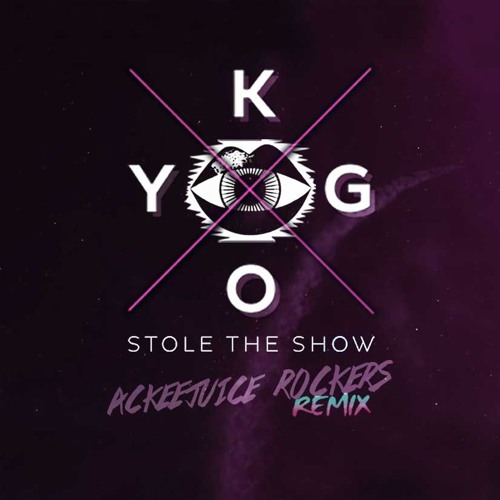 Stream Kygo - Stole The Show (Ackeejuice Rockers Remix) by ACKEEJUICE  ROCKERS | Listen online for free on SoundCloud