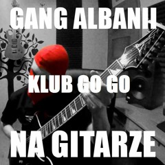 Gang Albanii - Klub Go Go (MaroMaro Remix)