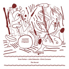 Evan Parker / John Edwards / Chris Corsano - The Hurrah (excerpt)