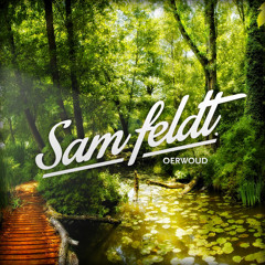 Sam Feldt - Oerwoud (Mixtape)
