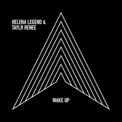 Helena Legend & Taylr Renee  - Wake Up
