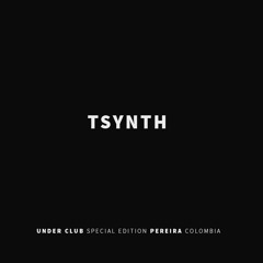 Tsynth at Under Club Special Edition