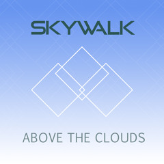Skywalk - Above The Clouds