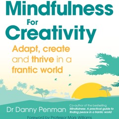 Mindfulness For Creativity Meditation Track 2 - Sounds And Thoughts - By Dr Danny Penman