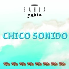 Chico Sonido - Bahia Radio Party 10th Oct 2015