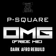 P Square - Omg (Dark Afro Rebuild) | Buy = free download |