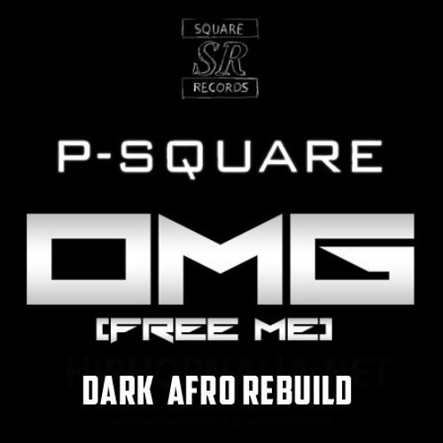 P Square - Omg (Dark Afro Rebuild) | Buy = free download |