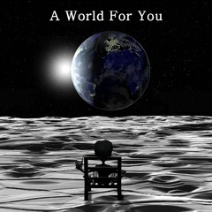A World For You