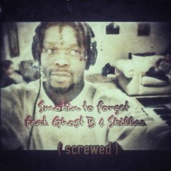 Smokin To Forget Feat. Ghost B & Skillaz (screwed)