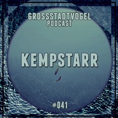 Grossstadtvögel Podcast #041 - Kempstarr