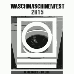 Waschmaschinenfest 2k15 (Raketenbasis Live | Free D/L | David Sardelle & Lachpillenonkel & BELP)