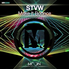STVW - Make It Bounce (Original Mix) [Moon Records] OUT NOW!