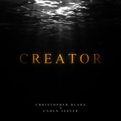 Christopher Blake x Caden Jester - Creator