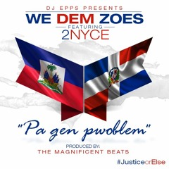 We Dem Zoes "Pa Gen Pwoblem" featuring 2nyce