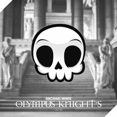 Michael White - Olympus Knight's [Free Download]
