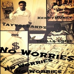 No Worries (feat. Tayvoe Bandz)
