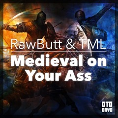 RawButt & TML - Medieval On Your Ass