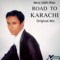 Meraj Uddin Khan - Road To Karachi (Original Mix)