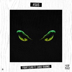 FIGHT CLVB - #SUS feat. Carly Burns (Retrohandz Remix)