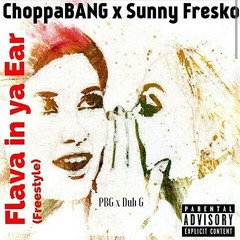 Flava in ya Ear ( Freestyle ) Ft. Sunny Fresko