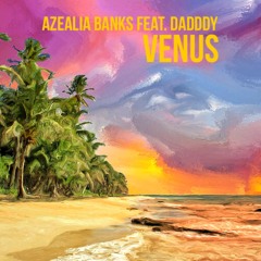 Azealia Banks (feat. Dee & Den) - Venus